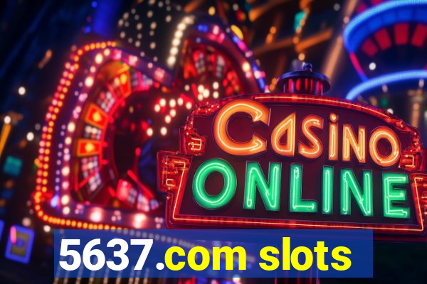 5637.com slots